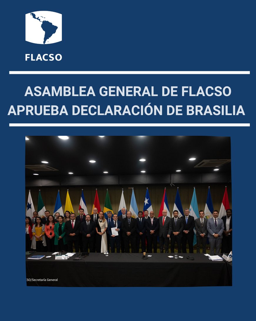 La XXVI Asamblea General de FLACSO adopta la Declaración de Brasilia y reafirma el compromiso con la integración regional